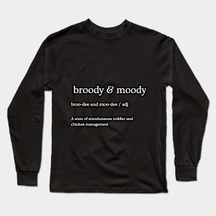 Broody & Moody Long Sleeve T-Shirt